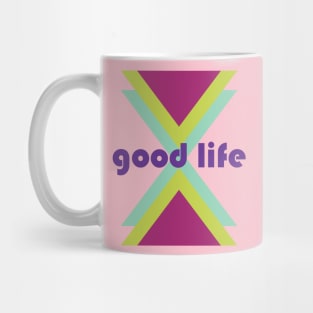 good life Mug